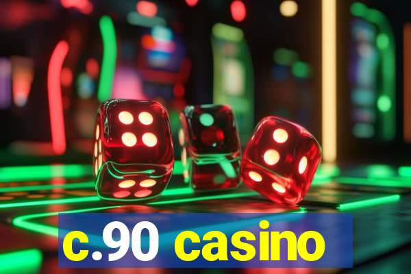 c.90 casino